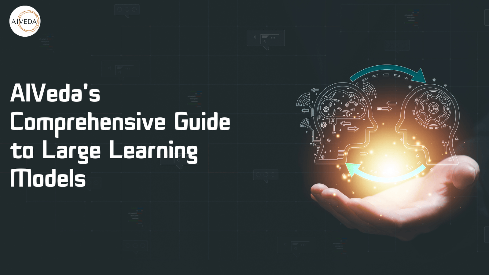 AI Veda’s Comprehensive Guide to Large Learning Models