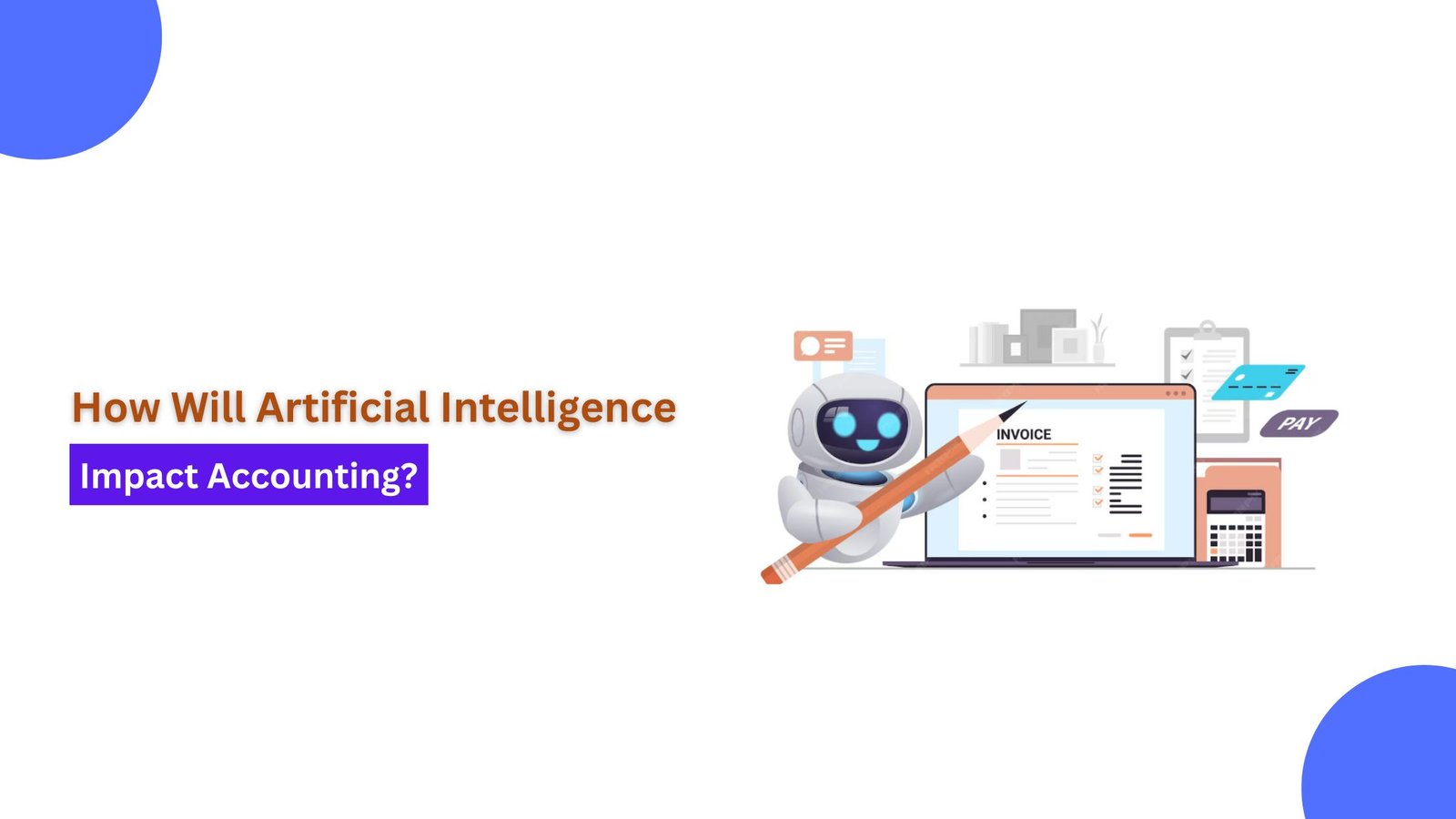 How Will Artificial Intelligence Impact Accounting​?