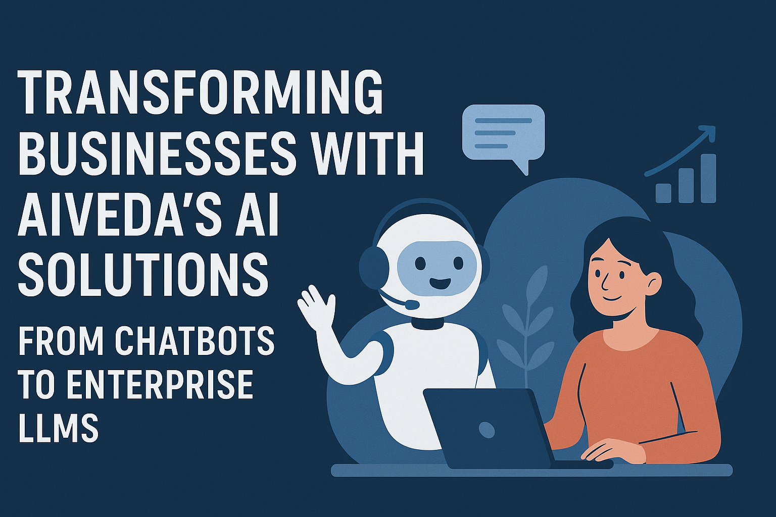 Transforming Businesses with AIVeda’s AI Solutions: From Chatbots to Enterprise LLMs